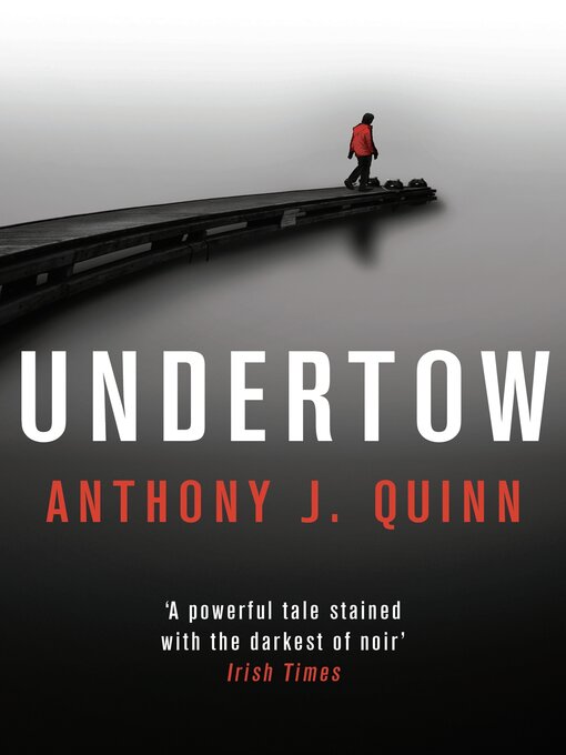 Title details for Undertow by Anthony J. Quinn - Available